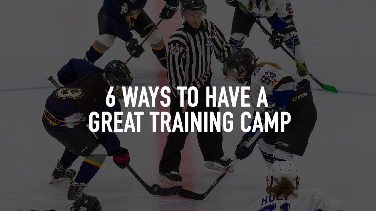 6 Ways to Have a Great Training Camp