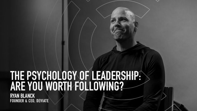 The Psychology of Leadership: Are You Worth Following?